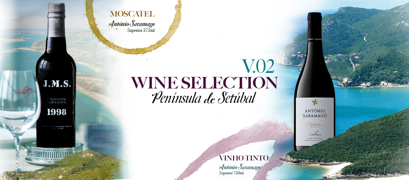Wine Selection – PENÍNSULA DE SETÚBAL: vinhos com personalidade e caráter!
